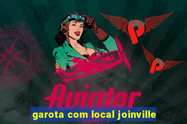 garota com local joinville